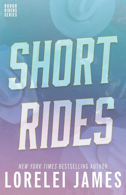 Short Rides, Lorelei James - Paperback - 9780988823525