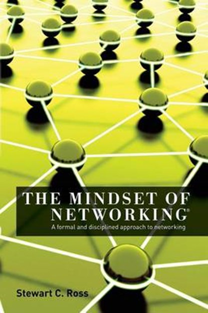 The Mindset of Networking, Stewart C Ross - Paperback - 9780988885103