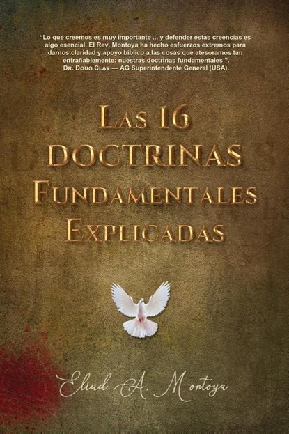 Las 16 doctrinas fundamentales explicadas, Eliud A Montoya - Paperback - 9780988901049