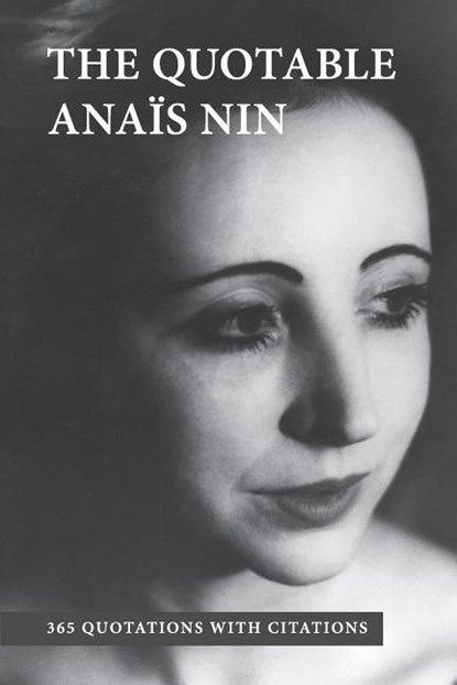 QUOTABLE ANAIS NIN, Anais Nin - Paperback - 9780988917064