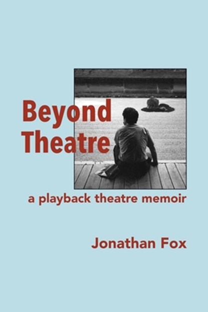 Beyond Theatre, Jonathan Fox - Paperback - 9780988985759