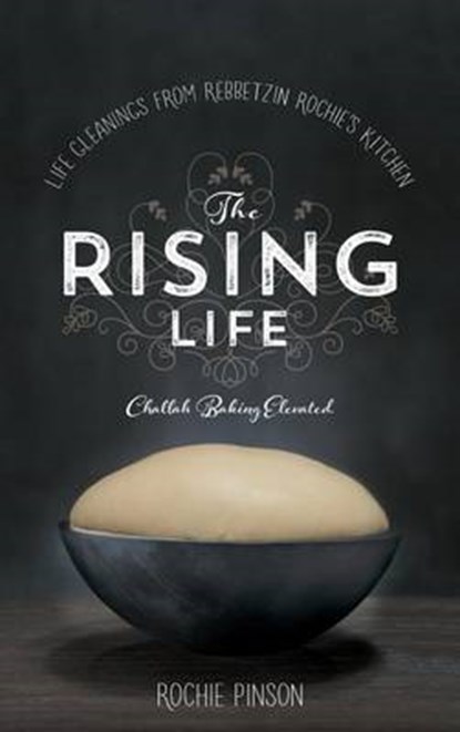 The Rising Life: Challah Baking. Elevated, Rochie Pinson - Gebonden - 9780989007238