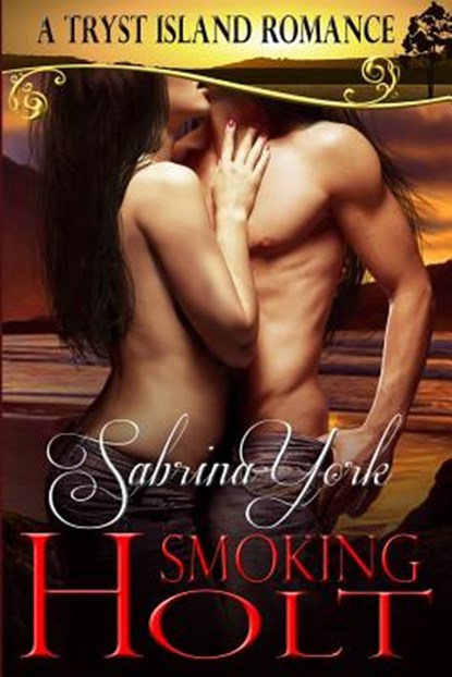 Smoking Holt: A Tryst Island Erotic Romance, Sabrina York - Paperback - 9780989157773