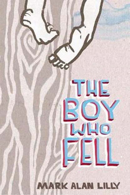 The Boy Who Fell, Mark Alan Lilly - Paperback - 9780989174107