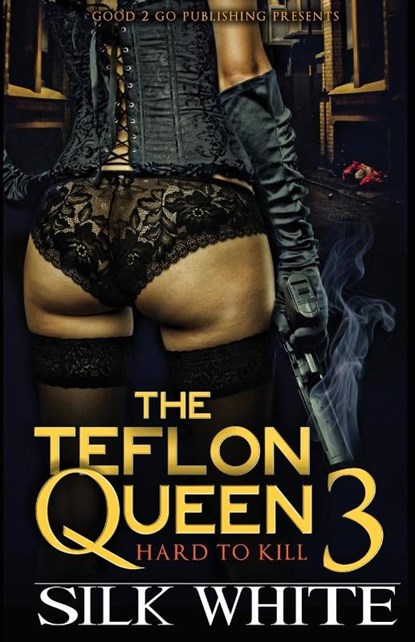 The Teflon Queen PT 3, Silk White ; Silk - Paperback - 9780989185981