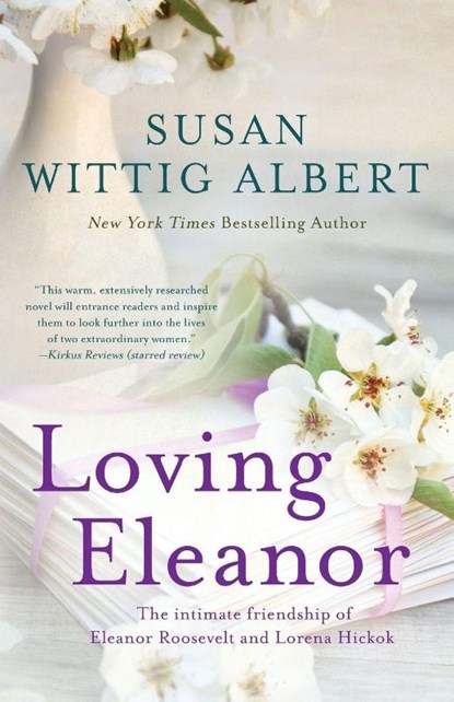 Loving Eleanor, Susan Wittig Albert - Paperback - 9780989203579