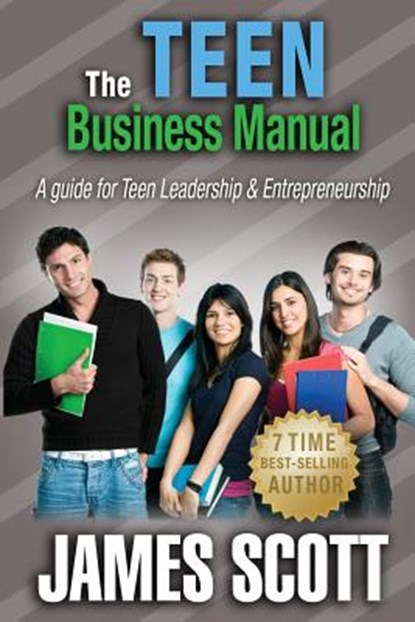 TEEN BUSINESS MANUAL, James Scott - Paperback - 9780989253505