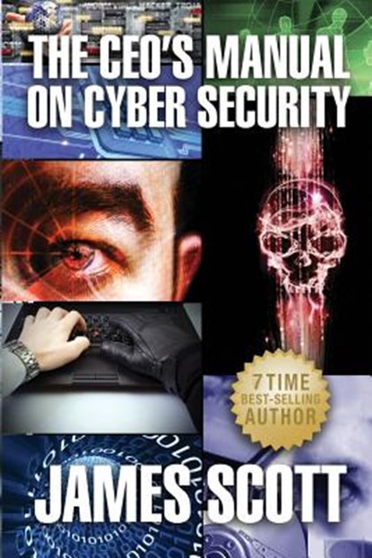 The CEO's Manual on Cyber Security, James Scott - Paperback - 9780989253598