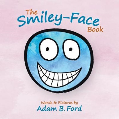 The Smiley-Face Book, Adam B Ford - Paperback - 9780989309295