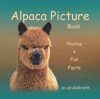 Alpaca Picture Book, K D Galbraith - Paperback - 9780989324144