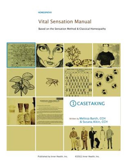 Vital Sensation Manual Unit 1: Casetaking in Homeopathy: Based on the Sensation Method & Classical Homeopathy, Susana Aikin - Paperback - 9780989342919
