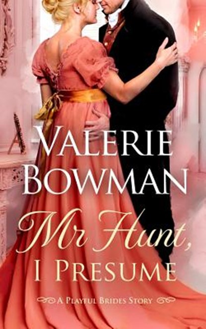Mr. Hunt, I Presume, Valerie Bowman - Paperback - 9780989375825