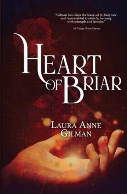 Heart of Briar, Laura Anne Gilman - Paperback - 9780989427852