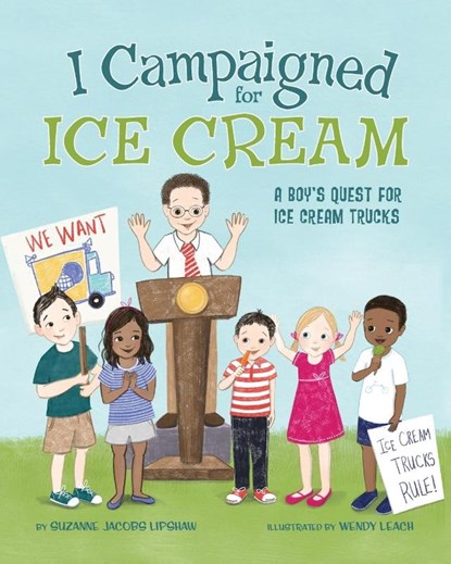 I Campaigned for Ice Cream, Suzanne Jacobs Lipshaw - Paperback - 9780989481434