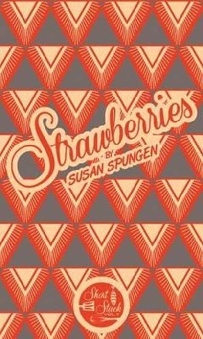 Strawberries, SPUNGEN,  Susan - Paperback - 9780989601726