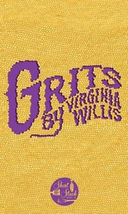Grits, WILLIS,  Virginia - Paperback - 9780989601740