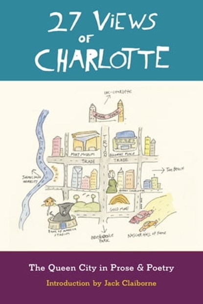27 Views of Charlotte: The Queen City in Prose & Poetry, Eno Publishers - Ebook - 9780989609203