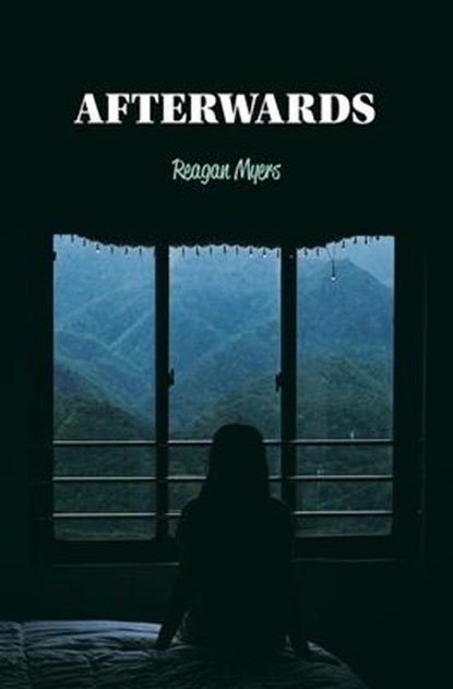 Afterwards: Poems, Reagan Myers - Paperback - 9780989641593
