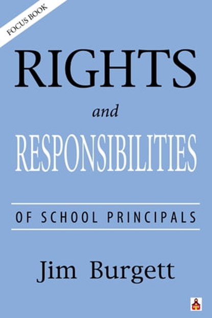 Rights and Responsibilities of School Principals, Jim Burgett - Ebook - 9780989653084