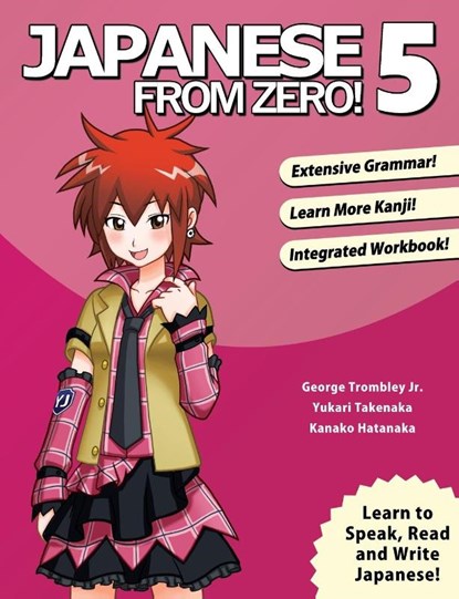 Japanese From Zero! 5, George Trombley ; Yukari Takenaka - Paperback - 9780989654555