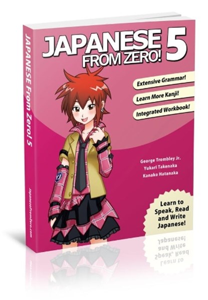 Japanese From Zero! 5, George Trombley ; Yukari Takenaka - Paperback - 9780989654555