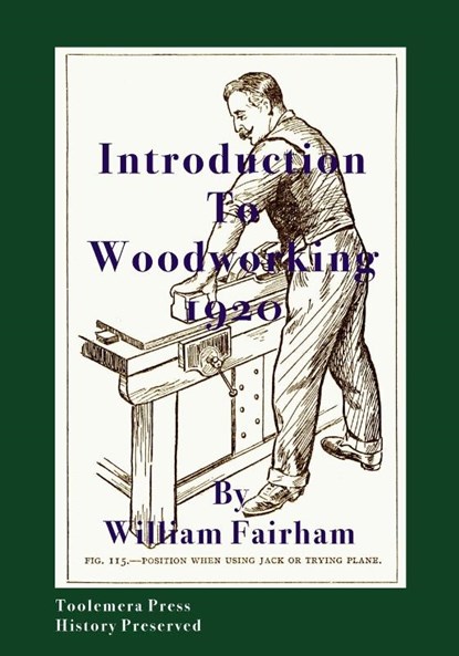 Introduction To Woodworking 1920, William Fairham - Paperback - 9780989747752