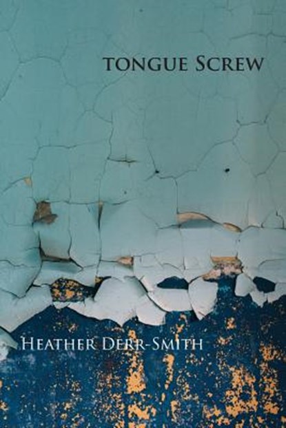Tongue Screw, DERR-SMITH,  Heather - Paperback - 9780989783743
