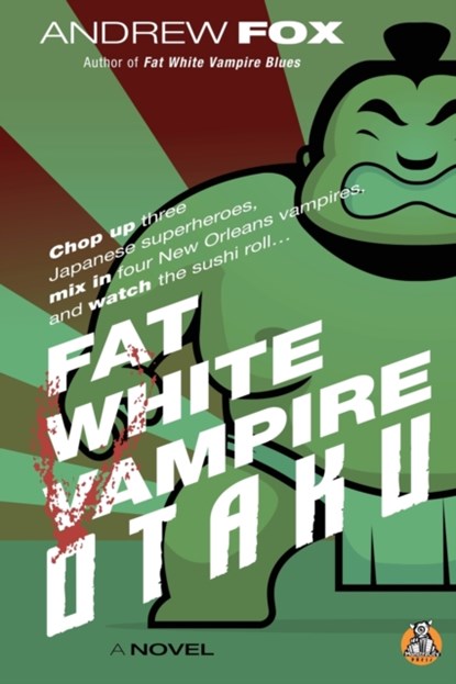 Fat White Vampire Otaku, Andrew Fox - Paperback - 9780989802796