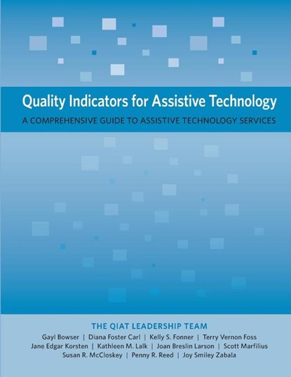 Quality Indicators for Assistive Technology, Gayl Bowser ; Penny Reed ; Diana Foster Carl ; Kelly Fonner - Paperback - 9780989867450