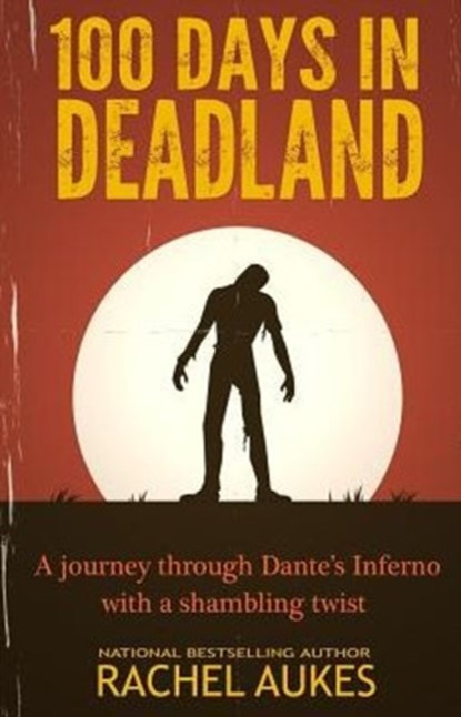 100 Days in Deadland, Rachel Aukes - Paperback - 9780989901833