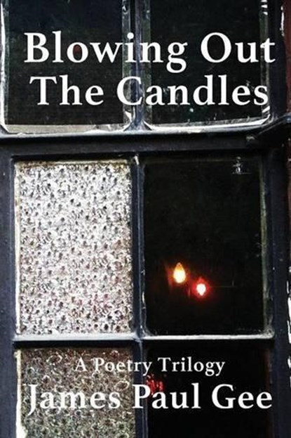 Blowing Out the Candles, James Paul Gee - Paperback - 9780989910637