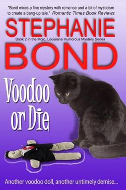 Voodoo or Die, Stephanie Bond - Paperback - 9780989912761