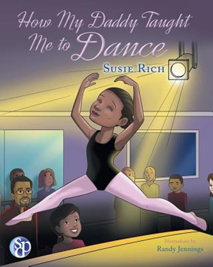 How My Daddy Taught Me to Dance, Susie Rich - Paperback - 9780989972314