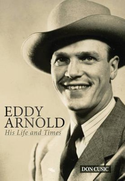 Eddy Arnold, Don Cusic - Gebonden - 9780990311157
