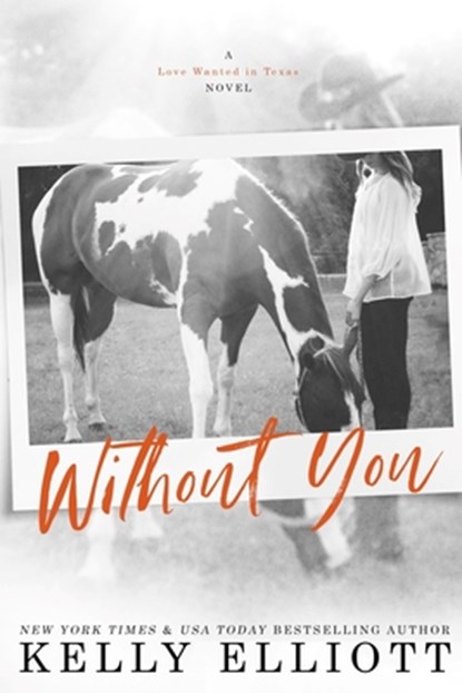 WITHOUT YOU, Kelly Elliott - Paperback - 9780990321019