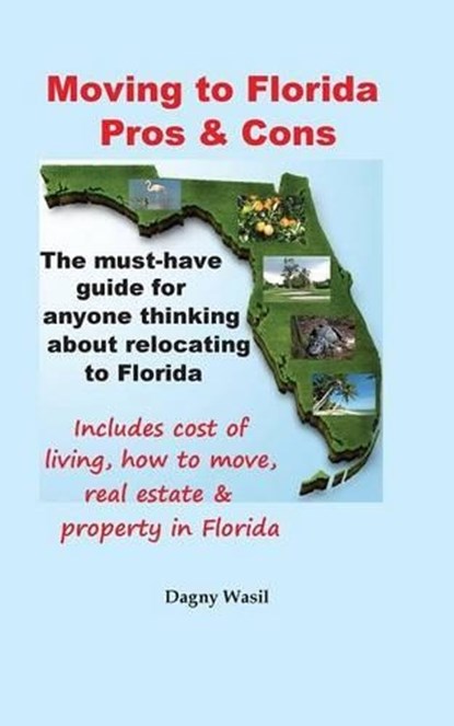 Moving to Florida - Pros & Cons, Dagny Wasil - Paperback - 9780990327622