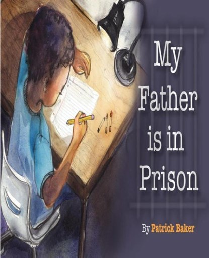 My Father is in Prison, Patrick (Humboldt-Universitat zu Berlin) Baker - Paperback - 9780990341857