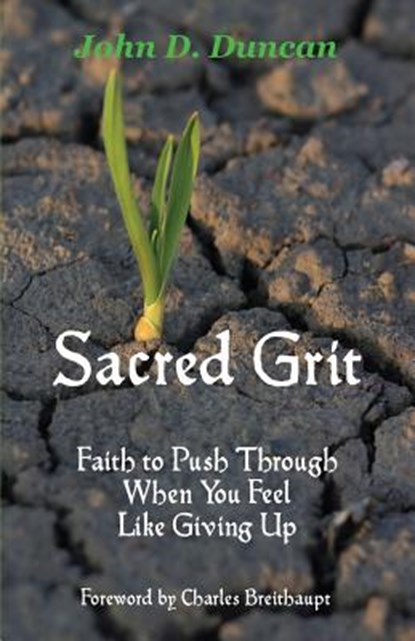 Sacred Grit, John D Duncan - Paperback - 9780990347798