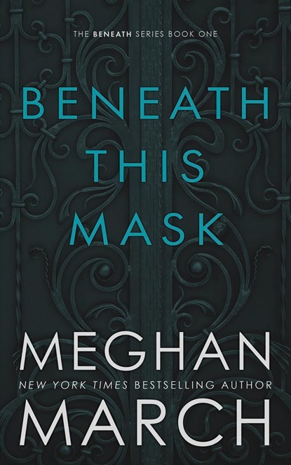 BENEATH THIS MASK, Meghan March - Paperback - 9780990404828