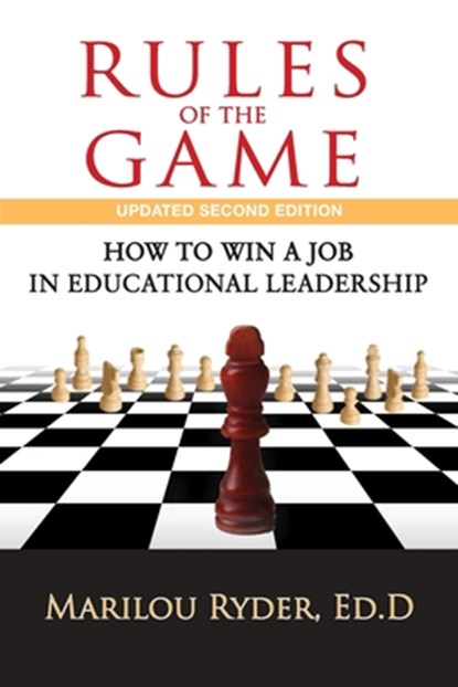 Rules of the Game: How to Win a Job in Educational Leadership, Marilou Ryder - Paperback - 9780990410317