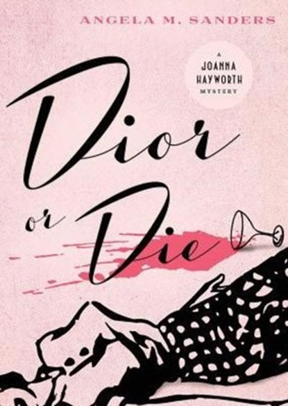 Dior or Die, Angela M Sanders - Paperback - 9780990413325