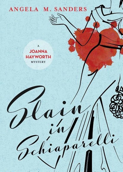 Slain in Schiaparelli, Angela M Sanders - Paperback - 9780990413356