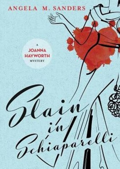 Slain in Schiaparelli, Angela M Sanders - Paperback - 9780990413356