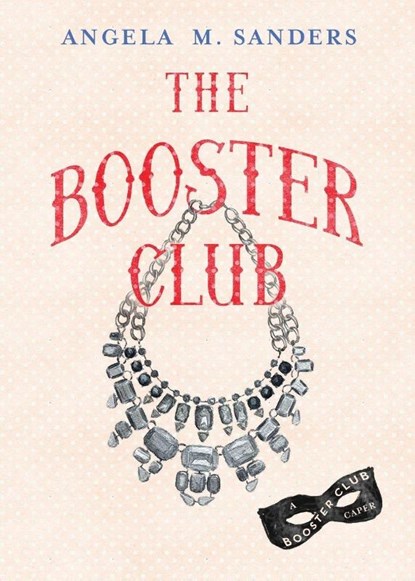 The Booster Club, Angela M. Sanders - Paperback - 9780990413363