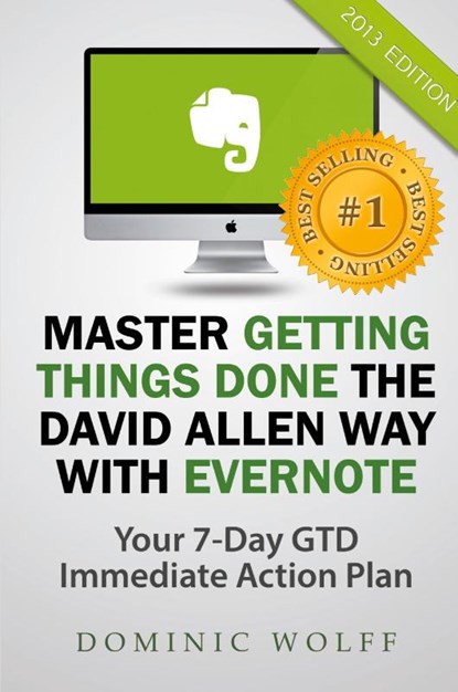 Master Getting Things Done the David Allen Way with Evernote, Dominic Wolff - Paperback - 9780990422105