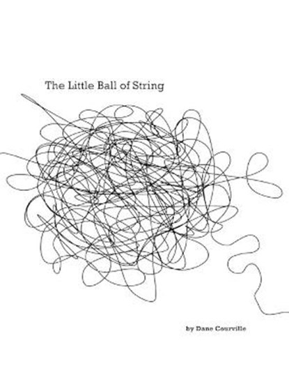 The Little Ball of String, Dane M Courville - Gebonden - 9780990438328