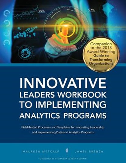 Innovative Leaders Workbook to Implementiung Analytics Programs, Maureen Metcalf - Paperback - 9780990441922