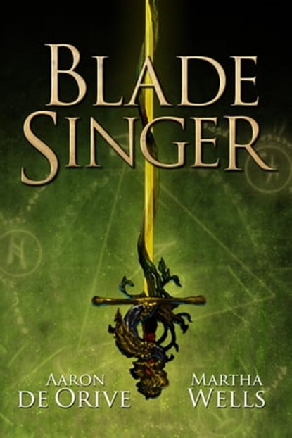 Blade Singer, Aaron de Orive ; Martha Wells - Ebook - 9780990511526