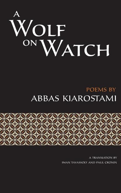 A Wolf on Watch, Abbas (Filmmaker) Kiarostami - Paperback - 9780990530886