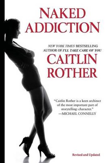 Naked Addiction, ROTHER,  Caitlin - Paperback - 9780990557388